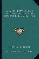 Memoire Pour Le Sieur Bergasse Dans La Cause Du Sieur Kornmann (1788)