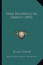Frau Buchholz Im Orient (1893)