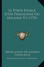 Le Porte-Feuille D'Un Philosophe Ou Melange V3 (1770)