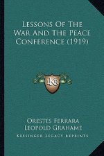 Lessons Of The War And The Peace Conference (1919)