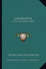 Laurentia: A Tale Of Japan (1861)