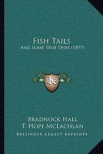 Fish Tails: And Some True Ones (1897)