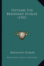 Festgabe Fur Bernhard Hubler (1905)