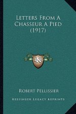 Letters From A Chasseur A Pied (1917)