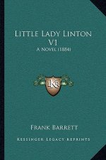 Little Lady Linton V1: A Novel (1884)