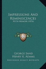 Impressions And Reminiscences: With Memoir (1876)