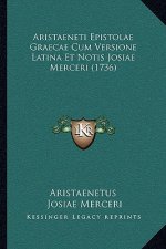 Aristaeneti Epistolae Graecae Cum Versione Latina Et Notis Josiae Merceri (1736)