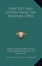 Fort Pitt And Letters From The Frontier (1892)
