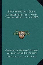 Dschinnistan Oder Auserlesene Feen- Und Geister-Mahrchen (1787)