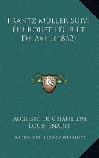 Frantz Muller Suivi Du Rouet D'Or Et De Axel (1862)