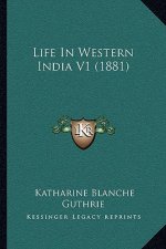 Life In Western India V1 (1881)