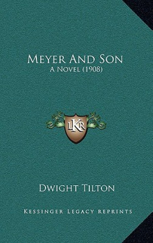 Meyer And Son: A Novel (1908)