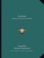 Lorenza: Dramma Lirico In Tre Atti (1901)
