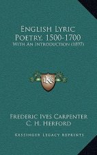 English Lyric Poetry, 1500-1700: With An Introduction (1897)