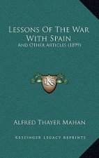 Lessons Of The War With Spain: And Other Articles (1899)