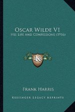 Oscar Wilde V1: His Life and Confessions (1916)