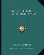 Delitti Vecchi E Delitti Nuovi (1902)