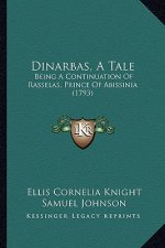 Dinarbas, A Tale: Being A Continuation Of Rasselas, Prince Of Abissinia (1793)