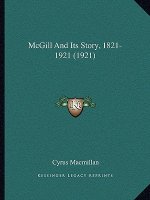 McGill And Its Story, 1821-1921 (1921)