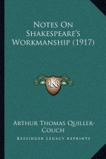 Notes On Shakespeare's Workmanship (1917)