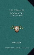 Les Femmes Scavantes: Comedie (1672)