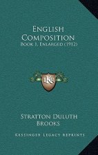 English Composition: Book 1, Enlarged (1912)