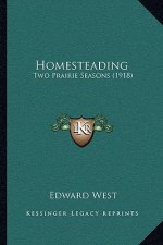 Homesteading: Two Prairie Seasons (1918)