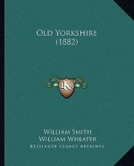 Old Yorkshire (1882)