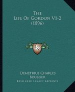The Life Of Gordon V1-2 (1896)