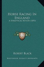 Horse Racing in England: A Synoptical Review (1893)