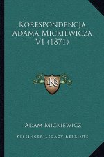 Korespondencja Adama Mickiewicza V1 (1871)