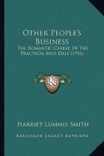 Other People's Business: The Romantic Career Of The Practical Miss Dale (1916)
