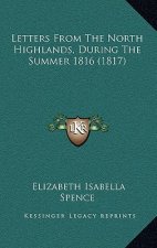 Letters From The North Highlands, During The Summer 1816 (1817)