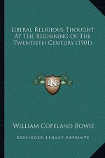 Liberal Religious Thought At The Beginning Of The Twentieth Century (1901)
