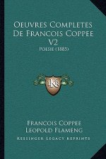 Oeuvres Completes De Francois Coppee V2: Poesie (1885)