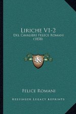 Liriche V1-2: Del Cavaliere Felece Romani (1858)