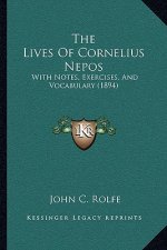 The Lives Of Cornelius Nepos: With Notes, Exercises, And Vocabulary (1894)