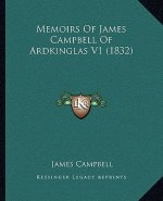 Memoirs Of James Campbell Of Ardkinglas V1 (1832)