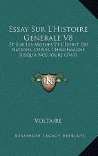 Essay Sur L'Histoire Generale V8: Et Sur Les Moeurs Et L'Esprit Des Nations, Depuis Charlemagne Jusqu'a Nos Jours (1761)
