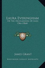 Laura Everingham: Or The Highlanders Of Glen Ora (1864)