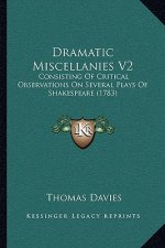 Dramatic Miscellanies V2: Consisting Of Critical Observations On Several Plays Of Shakespeare (1783)