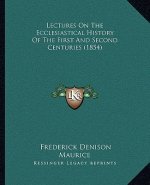 Lectures On The Ecclesiastical History Of The First And Second Centuries (1854)