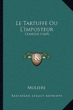 Le Tartuffe Ou L'Imposteur: Comedie (1669)