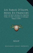 Les Fables D'Esope, Mises En Francois: Avec Le Sens Moral En Quatre Vers, Et Des Figures A Chaque Fable (1789)