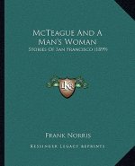 McTeague And A Man's Woman: Stories Of San Francisco (1899)