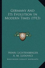 Germany And Its Evolution In Modern Times (1913)