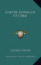 Goethe-Jahrbuch V5 (1884)