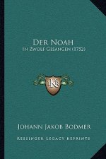 Der Noah: In Zwolf Gesangen (1752)