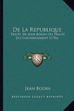 De La Republique: Traite De Jean Bodin Ou Traite Du Gouvernement (1756)