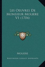 Les Oeuvres De Monsieur Moliere V1 (1704)